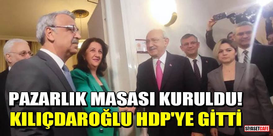 Pazarlık masası kuruldu! Kılıçdaroğlu HDP'ye gitti