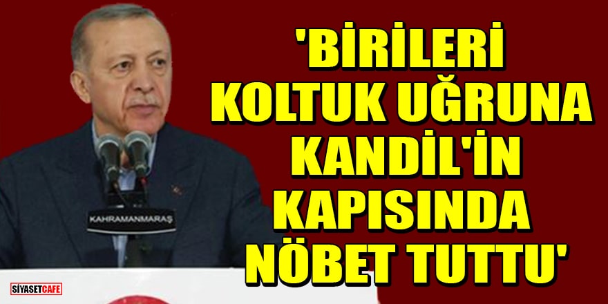 Erdoğan, HDP'nin Kılıçdaroğlu'nu desteklemesini eleştirdi! 'Birileri koltuk uğruna Kandil'in kapısında nöbet tuttu'