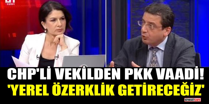 CHP'li vekil Yunus Emre'den PKK vaadi! 'Yerel özerklik getireceğiz'