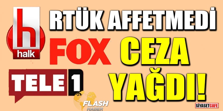 RTÜK'ten FOX TV, Flash Haber, Halk TV ve Tele1'e ceza