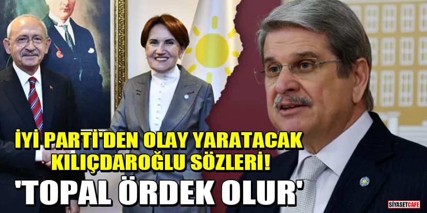 İYİ Partili Aytun Çıray'dan olay yaratacak Kılıçdaroğlu sözleri! 'Topal ördek olur'