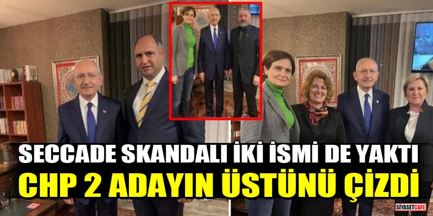 Kılıçdaroğlu'nun seccade skandalında yer alan 2 aday milletvekili listelerinde yer almadı
