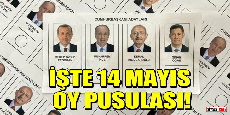 14 Mayıs Cumhurbaşkanlığı seçimleri oy pusulası ortaya çıktı!