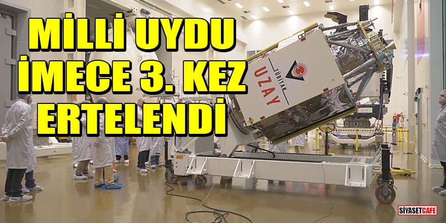 Türkiye'nin ilk yerli ve milli uydusu İMECE'nin uzay yolculuğu rüzgar nedeniyle ertelendi