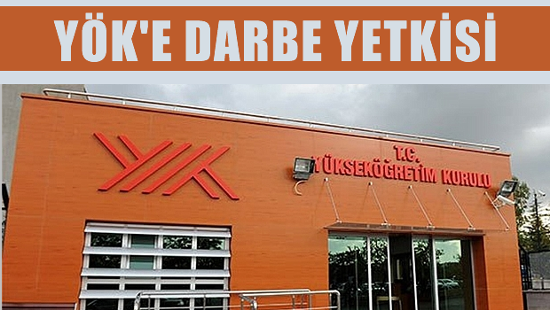 YÖK'e darbe dönemi yetkisi: İstediği üniversiteyi kapatabilecek