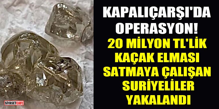 Kapalıçarşı'da operasyon: 20 milyon TL'lik elmas ele geçirildi!