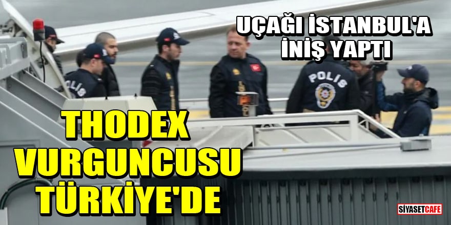 Thodex'in kurucusu Faruk Fatih Özer'i taşıyan uçak İstanbul'a iniş yaptı