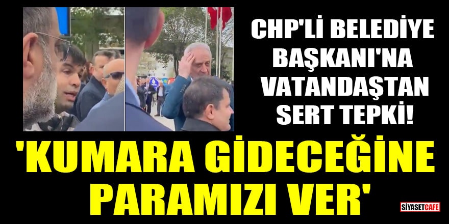 Bakırköy Belediye Başkanı Bülent Kerimoğlu'na vatandaştan sert tepki! 'Kumara gideceğine bizim paramızı ver'