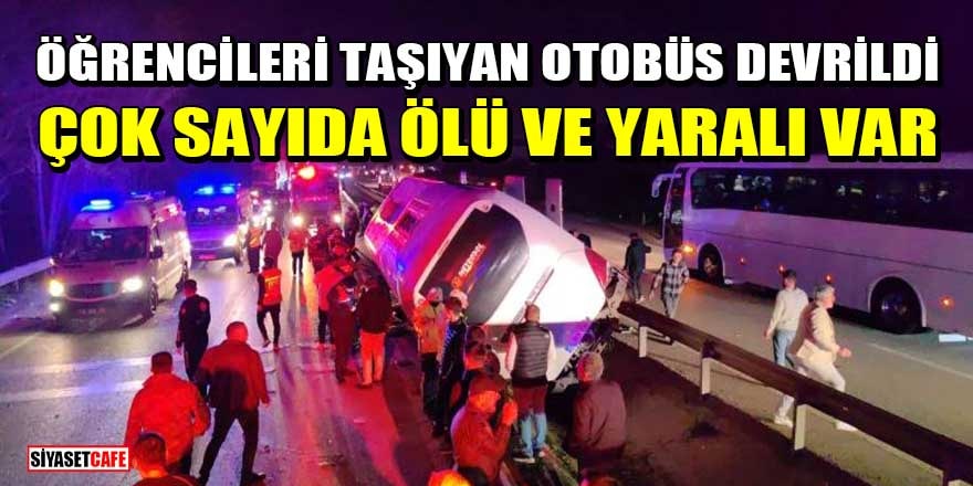Bursa'da öğrencileri taşıyan otobüs devrildi: 3 ölü, 44 yaralı