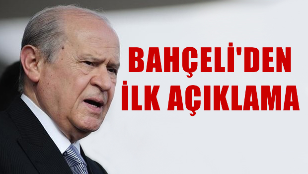 Devlet Bahçeli'den ilk açıklama