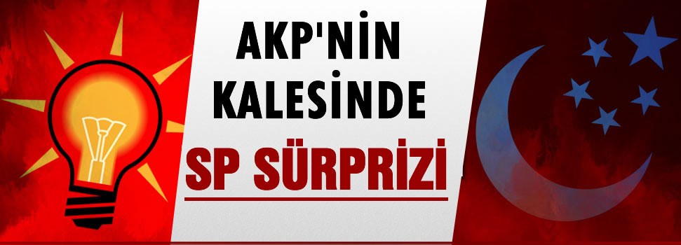 AKP'nin kalesinde Saadet sürprizi!