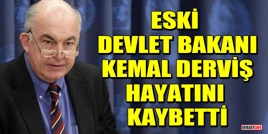 Eski Devlet Bakanı Kemal Derviş hayatını kaybetti! Kemal Derviş kimdir?