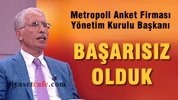 metropoll ozer sencar basarisiz olduk