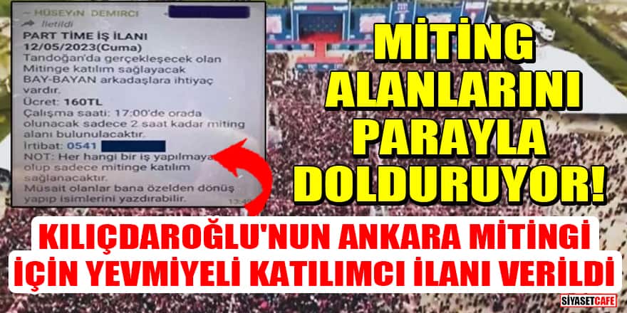 Kılıçdaroğlu'nun Ankara mitingi için yevmiyeli katılımcı ilanı verildi