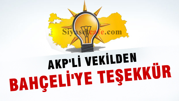 AKP milletvekilinden Bahçeli'ye teşekkür!
