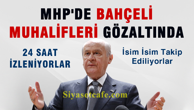 Bahçeli Muhalifleri gözaltın da