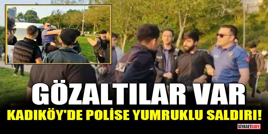 Kadıköy'de polise yumruklu saldırı! Gözaltılar var