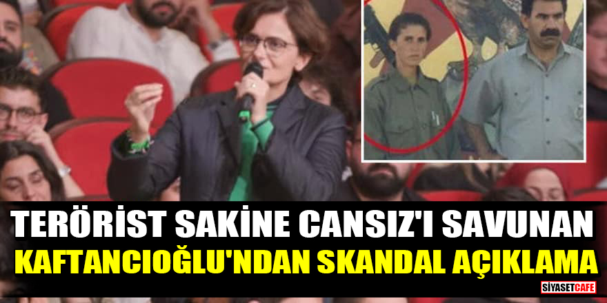 Terörist Sakine Cansız'ı savunan Canan Kaftancıoğlu'ndan skandal açıklama