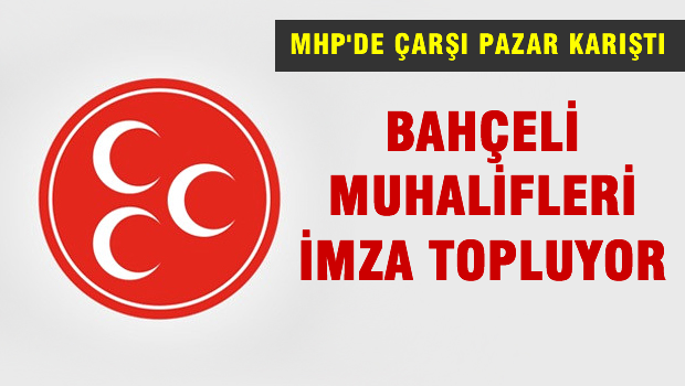 MHP'de Bahçeli karşıtları imza topluyor