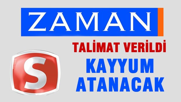 Samanyolu Grubu ve Zaman Gazetesi'ne kayyum atanması talimatı verildi
