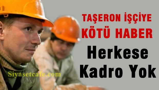 Taşeron işçiye kötü haber!