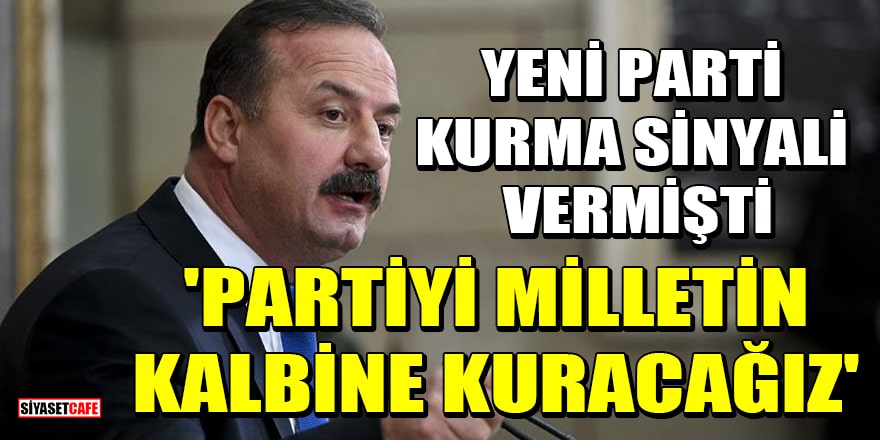 Yeni parti kurma sinyali veren Yavuz Ağıralioğlu: Partiyi milletin kalbine kuracağız