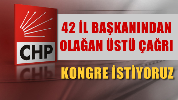 CHP'li il başkanlarından olağanüstü kurultay çağrısı