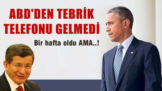 ABD yönetimi Davutoğlu'nu neden tebrik etmiyor?
