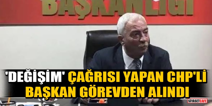 Kılıçdaroğlu'na karşı 'değişim' çağrısı yapan CHP'li Başkan Aydın Düzgün görevden alındı