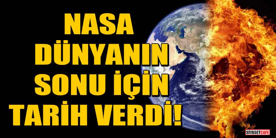 NASA dünyanın sonu için tarih verdi!