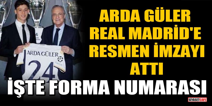 Arda Güler, Real Madrid'e resmen imzayı attı! İşte forma numarası