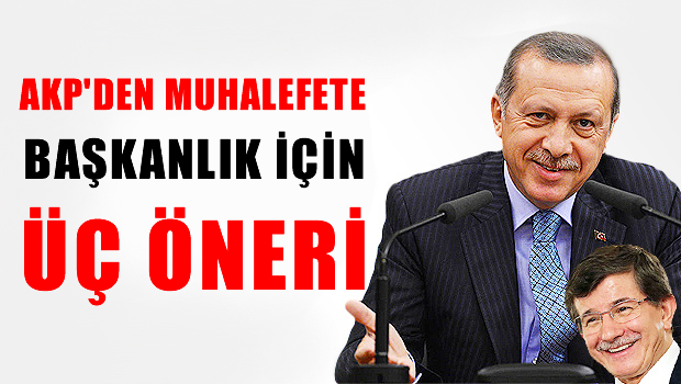 Başkanlık için 3 öneri geliyor