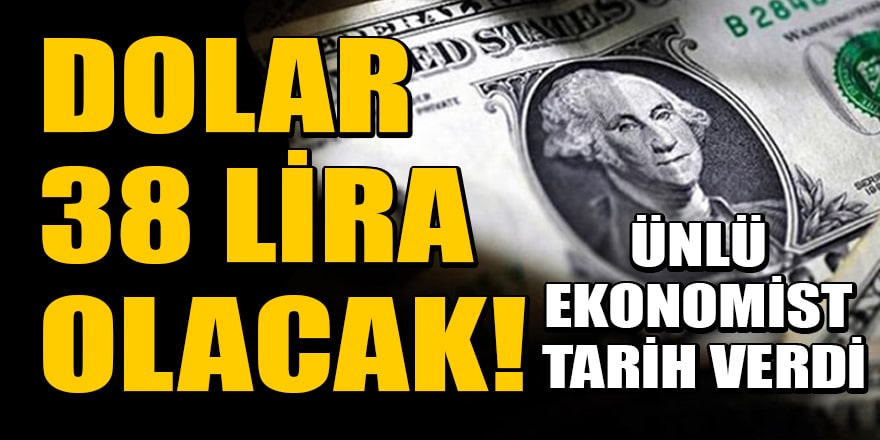 Ekonomist Selçuk Geçer, 'Dolar 38 lira olacak' dedi! Tarih verdi...