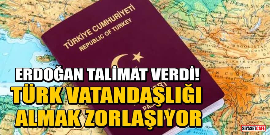 Erdoğan talimat verdi! Türk vatandaşlığı almak zorlaşıyor