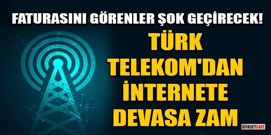 Faturasını görenler şok geçirecek! Türk Telekom'dan internet fiyatlarına devasa zam