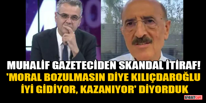 Gazeteci Hüsnü Mahalli: 'Moral bozulmasın diye Kılıçdaroğlu iyi gidiyor, kazanıyor' diyorduk