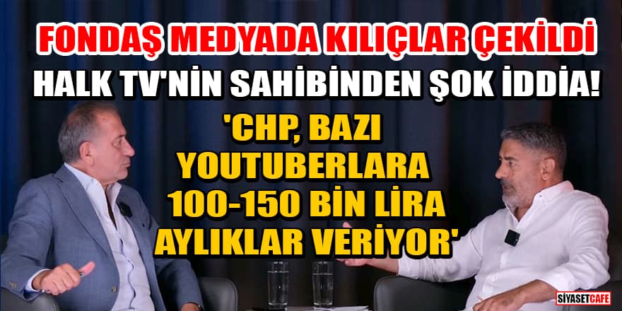 Halk TV'nin sahibi Cafer Mahiroğlu: CHP, bazı Youtuberlara 100-150 bin lira aylıklar veriyor
