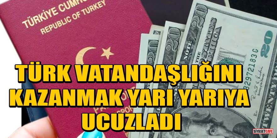 Doların yükselmesiyle Türk vatandaşlığını kazanmak yarı yarıya ucuzladı