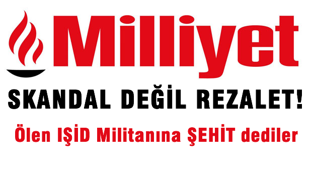 Milliyet'in haberinde IŞİD'li militan için 'şehit' ifadesi kullanıldı