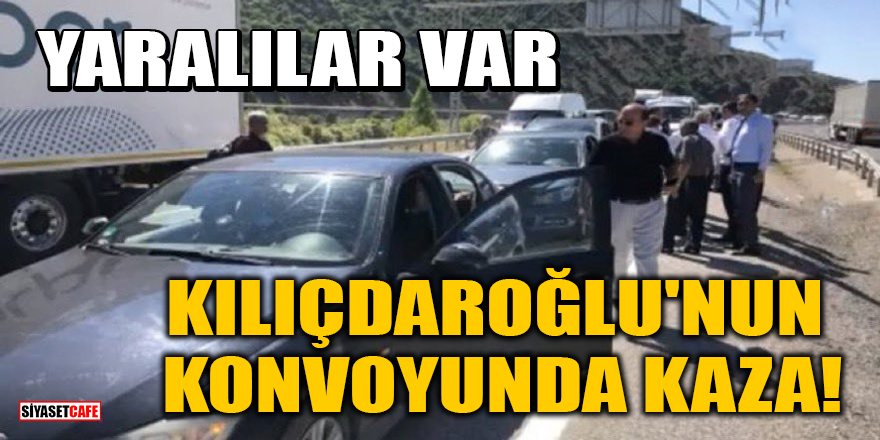 Kılıçdaroğlu'nun konvoyunda kaza! Yaralılar var