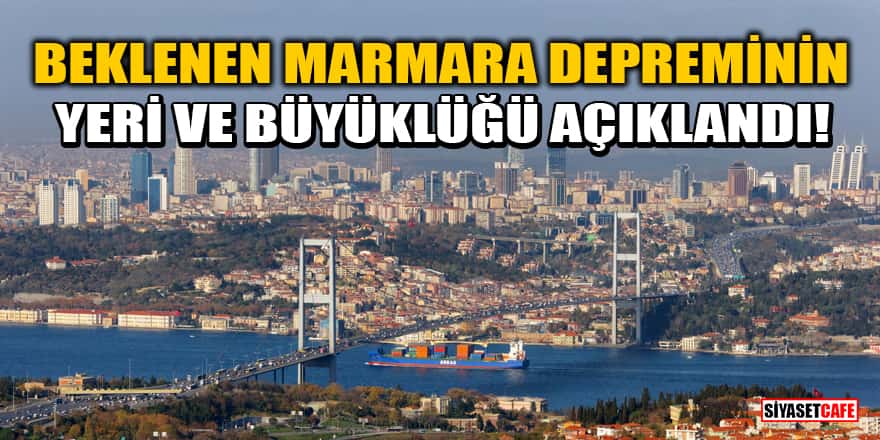 Beklenen Marmara depreminin yeri ve büyüklüğü açıklandı!
