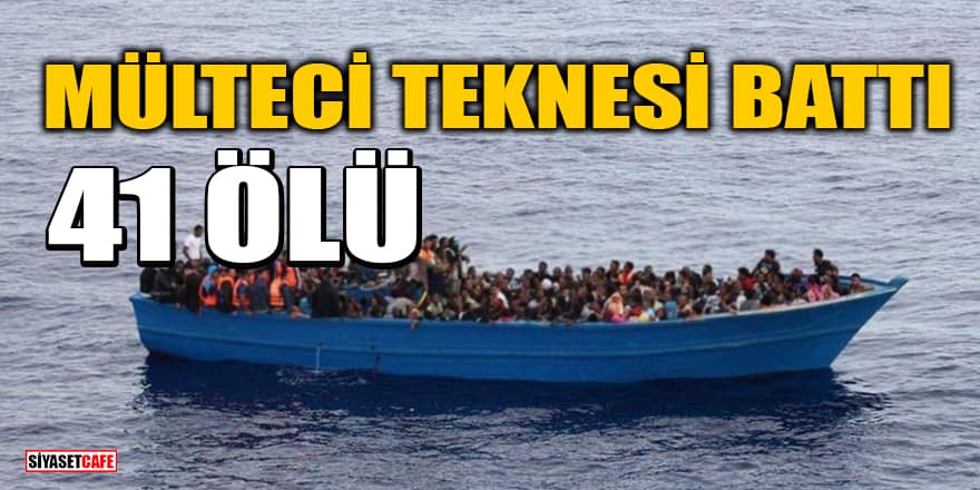 İtalya'da mülteci teknesi battı: 41 ölü