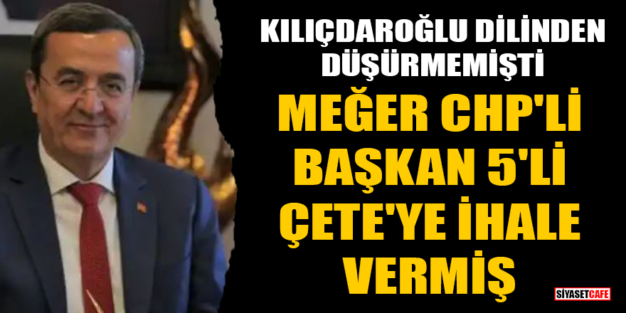 CHP'li Başkan Abdül Batur, Kılıçdaroğlu'nun '5'li çete' dediği gruptaki şirkete 3 milyar TL'lik ihale vermiş