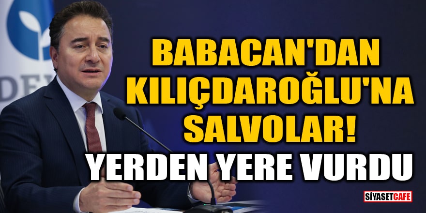 Ali Babacan'dan Kılıçdaroğlu'na salvolar! Yerden yere vurdu