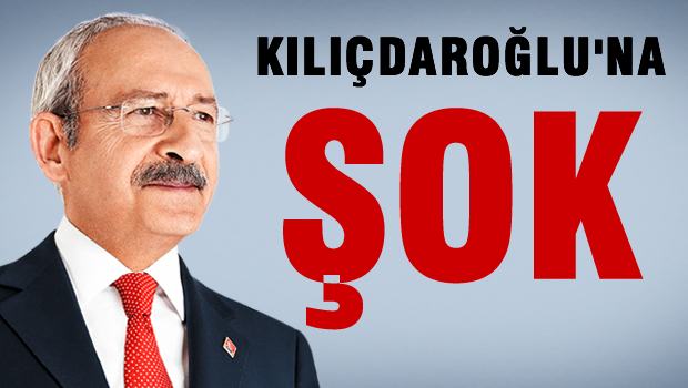 Kılıçdaroğlu'na ŞOK HABER