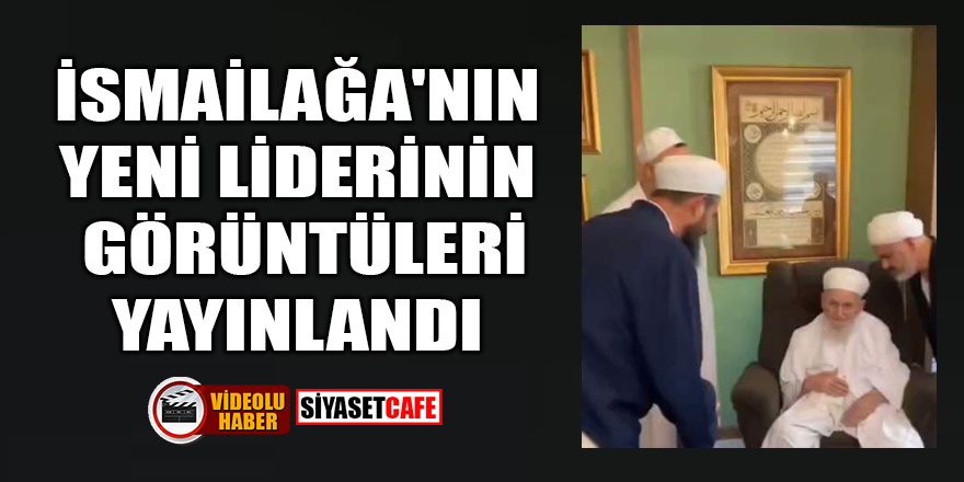İsmailağa'nın yeni lideri Hasan Kılıç'ın görüntüleri yayınlandı