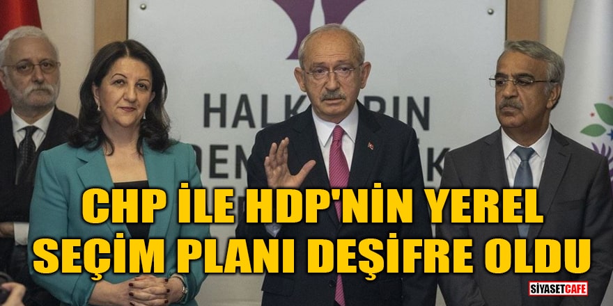 CHP ile HDP'nin yerel seçim planı deşifre oldu