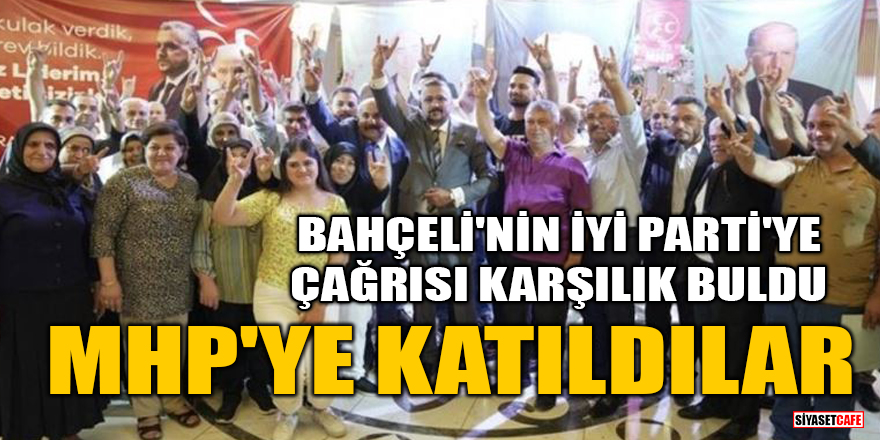 Bahçeli'nin İYİ Parti'ye çağrısı karşılık buldu! Hep birlikte MHP'ye katıldılar
