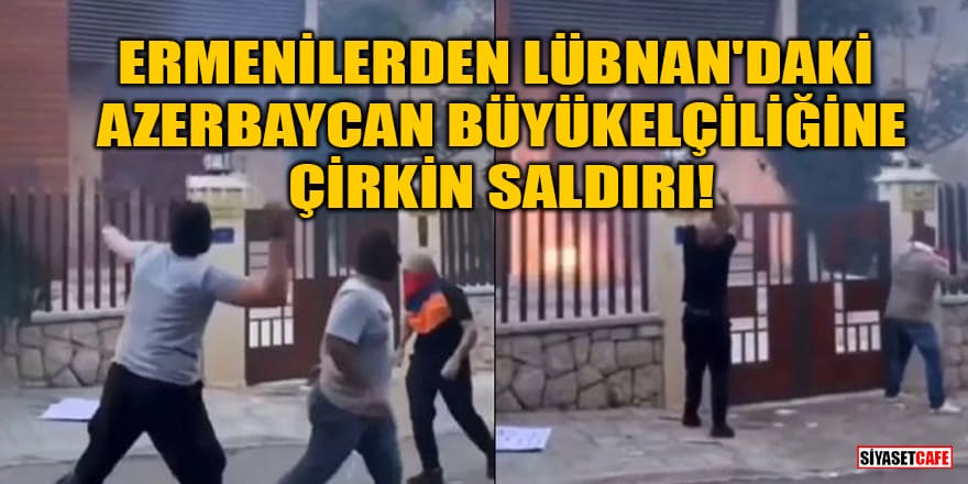 Ermenilerden Lübnan'daki Azerbaycan Büyükelçiliğine çirkin saldırı!