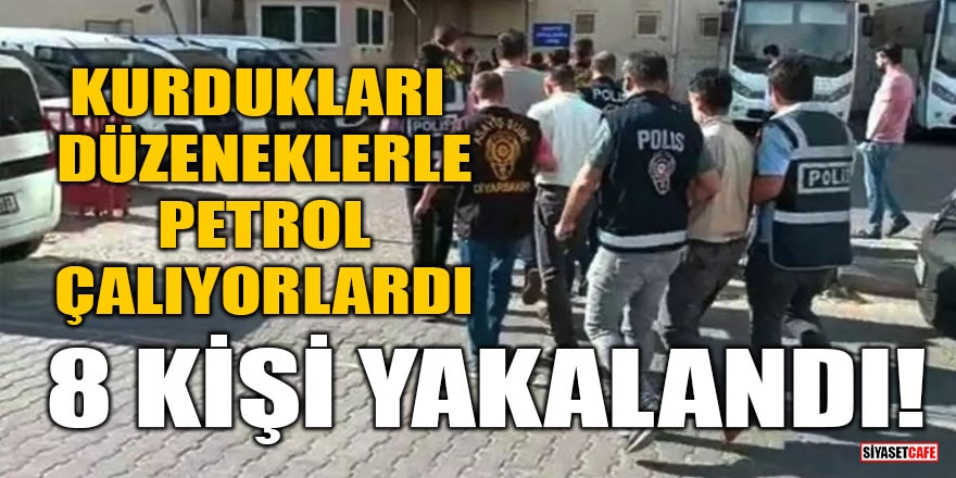 Diyarbakır'da petrol çalan 8 kişi yakalandı